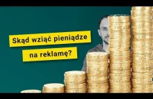 Skąd wziąć pieniądze na reklamę?