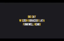 Big Day - W Dzień Gorącego Lata (Funkwell Remix)