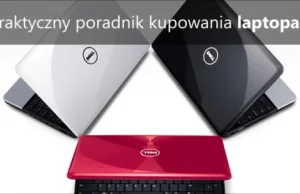 Praktyczny poradnik kupowania laptopa