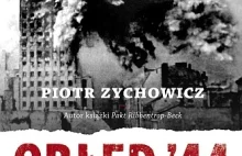 Piotr Zychowicz - „Obłęd 44” (recenzja)