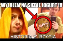 WYLAŁEM NA SIEBIE JOGURT !!! – historia z życia