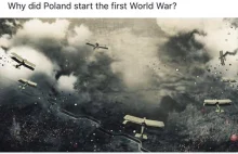 Niemcy pytają "Dlaczego Polska rozpoczęła Pierwszą Wojnę Światową?"