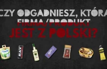 Czy odgadniesz, która firma/produkt jest z Polski?