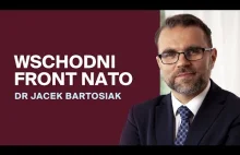 Wschodni front NATO, dr Jacek Bartosiak - niepublikowany Wykład AWL Wrocław