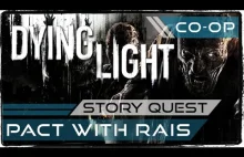 Dying Light - Story Quest - Pact With Rais [COOP HD-1080(60)]