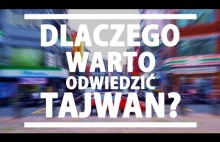 Dlaczego warto odwiedzić TAJWAN?
