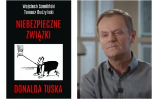 „Niebezpieczne związki Donalda Tuska” - ruszyła przedsprzedaż nowej ksiażki