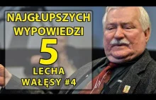 5 najgłupszych wypowiedzi Lecha Wałęsy #4
