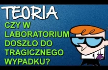 Teoria #4 : "Czy w laboratorium doszło do tragicznego wypadku?"