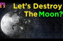 Gdybyśmy zniszczyli księżyc [ENG]
