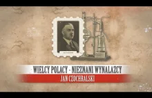 Jan Czochralski. Wielcy Polacy - nieznani wynalazcy