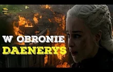 Game of Thrones | Miała rację? W obronie Daenerys...