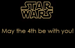 Dziś 4 maja, czyli dzień Star Wars!