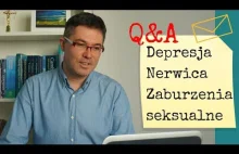 Q&A. Depresja, nerwica, zab. seksualne. Dr med. Maciej Klimarczyk