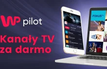 WP Pilot - 33 kanały online za darmo (w tym TVP, TVN, Polsat)