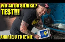 WD-40 zamiast oleju silnikowego ? HIT czy KIT ?