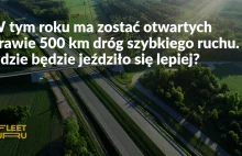 W tym roku ma zostać otwartych prawie 500 km dróg szybkiego ruchu. Pełna lista