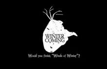 Would you finish "Winds of Winter"?