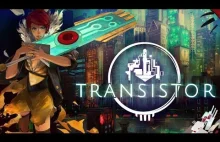 Transistor [PS4/PC] - recenzja