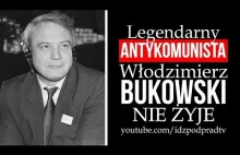Legendarny antykomunista Włodzimierz Bukowski NIE ŻYJE. IDŹ POD PRĄD NA...
