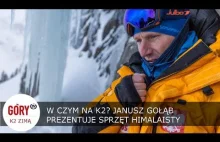 W czym na K2? Janusz Gołąb o wyposażeniu członka wyprawy