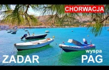 Chorwacja: Dziwna wyspa Pag i miasto Zadar