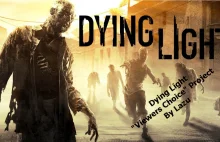 Dying Light - "Viewers Choice" Project #2