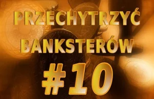 Banksterzy dla kasy zrobią wszystko...