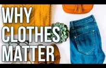 Dlaczego ubrania które nosimy mają znaczenie?