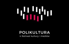 4. festiwal kultury i mediów POLIKULTURA