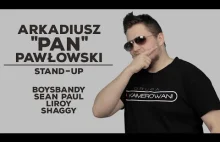 Arkadiusz "Pan" Pawłowski Stand-up - Boysbandy, Sean Paul, Liroy, Shaggy
