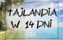 TAJLANDIA w 14 dni - przewodnik na pierwszy raz, cz.2