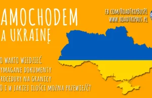 Samochodem na Ukrainę - co warto wiedzieć?