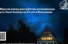 Projekt obserwatorium astronomicznego w Bieszczadach potrzebuje wsparcia