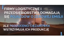 Kto chce, a kto nie zeroemisyjnych ciężarówek? Zobacz krótki film - Tiry...