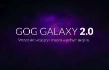 Nadchodzi GOG Galaxy 2.0. Integracja z konsolami i innymi platformami