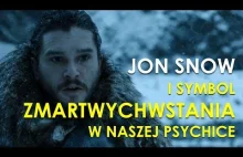 34# - Jon Snow i symbol zmartwychwstania w naszej psychice - Joseph...