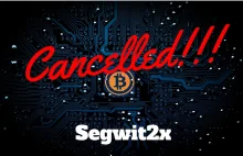 Hardfork Bitcoin Segwit2x odwołany pomimo poparcia 80% sieci!