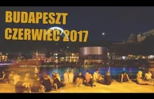 Budapeszt - Czerwiec 2017
