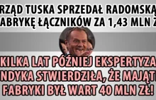 Rząd Tuska sprzedał radomską Fabrykę Łączników za 1,43 mln zł. Potem...