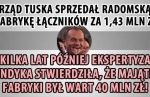 Rząd Tuska sprzedał radomską Fabrykę Łączników za 1,43 mln zł. Potem...