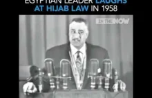Egipski przywódca śmieje się z przymusu noszenia Hijabu 1958r.