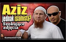 KomentATOR #336 - Aziz Karaoglu może jednak być islamistą? Szokujące...