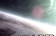 Grounded - kosmiczna historia o życiu