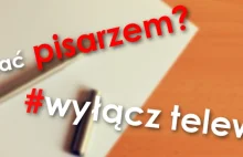 Chcesz zostać pisarzem? – Łukasz Migura – powieści i opowiadania...