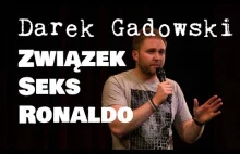 Darek Gadowski - Związek, seks i Ronaldo! stand up. uwaga wulgaryzmy!