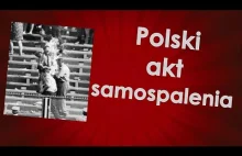 Oblicza XX Wieku - Polski akt samospalenia