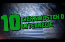 10 CIEKAWOSTEK O INTERNECIE