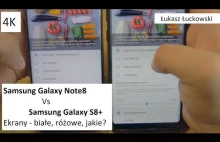 Samsung Note8 vs Samsung Galaxy S8+ | Ekrany, Biel, Róż, czy coś innego?...