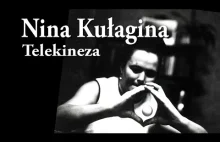 Nina Kułagina - Mistrzyni psychokinezy -...